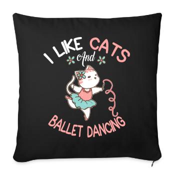 Ich mag Katzen Und Ballett Tanzen Mädchen Frauen tanzen - Sofakissenbezug 45 x 45 cm - Schwarz - Vorne