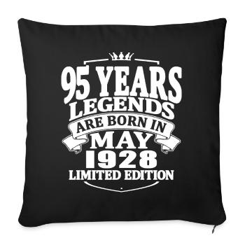 95 years old - legends are born in mai 1928 - Sofa pillowcase 17,3'' x 17,3'' (45 x 45 cm) - black - Front