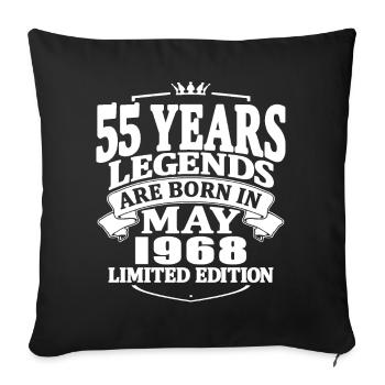 55 years old - legends are born in mai 1968 - Sofa pillowcase 17,3'' x 17,3'' (45 x 45 cm) - black - Front