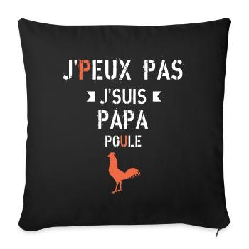 J peux pas j ai papa poule - Housse de coussin décorative 45 x 45 cm - noir - Devant