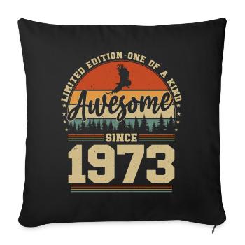 1973 Jahrgang Geburtstag - Awesome since 1973 - Sofakissenbezug 45 x 45 cm - Schwarz - Vorne