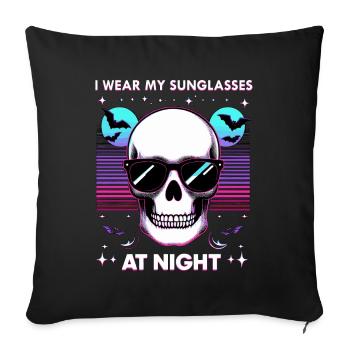 I wear my sunglasses at night - Sofakissenbezug 45 x 45 cm - Schwarz - Vorne