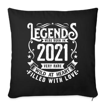 Legendary since 2021 born in 2021 Gift 2021 - Sofa pillowcase 17,3'' x 17,3'' (45 x 45 cm) - black - Front
