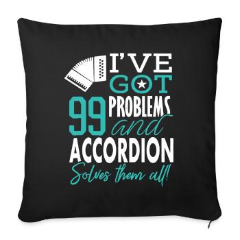 Accordion I've Got 99 Problems - Sofa pillowcase 17,3'' x 17,3'' (45 x 45 cm) - black - Front