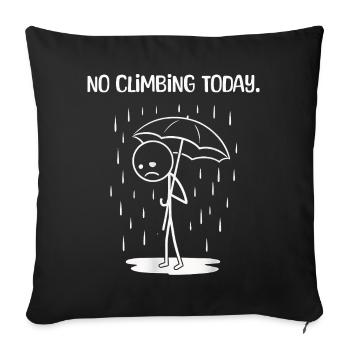 Lustiges Heute leider kein CLimbing - Sofa pillowcase 17,3'' x 17,3'' (45 x 45 cm) - black - Front
