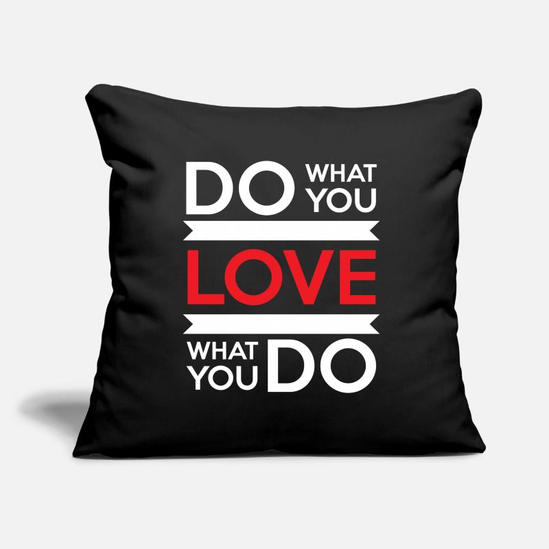 Fais ce que tu aimes, aime ce que tu fais Housse de coussin décorative 45 x 45 cm