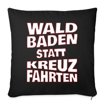 Waldbaden statt Kreuzfahrten - weiss - Sofakissenbezug 45 x 45 cm - Schwarz - Vorne