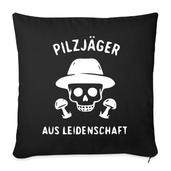 Pilzjäger aus Leidenschaft - Sofakissenbezug 45 x 45 cm - Schwarz - Vorne