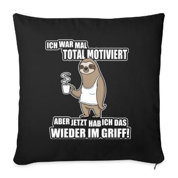 Faultier Spruch – War mal motiviert - Sofakissenbezug 45 x 45 cm - Schwarz - Vorne