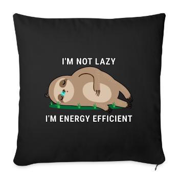 I'm Not Lazy I'm Energy Efficient - Sofa pillowcase 17,3'' x 17,3'' (45 x 45 cm) - black - Front
