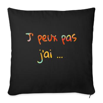 J'peux pas j'ai - Housse de coussin décorative 45 x 45 cm - noir - Devant