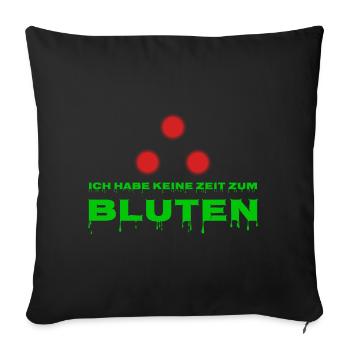 Ich habe keine Zeit zum Bluten - Sofakissenbezug 45 x 45 cm - Schwarz - Vorne