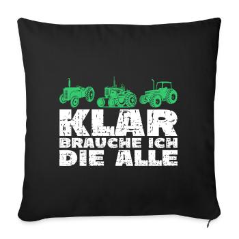 Traktor Trekker Lustiger Spruch - Sofakissenbezug 45 x 45 cm - Schwarz - Vorne