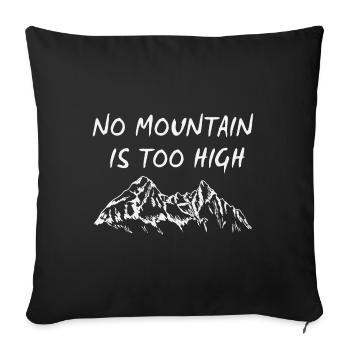 Kein Berg ist zu hoch - Sofakissenbezug 45 x 45 cm - Schwarz - Vorne