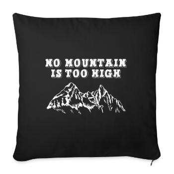 Kein Berg ist zu hoch - Sofakissenbezug 45 x 45 cm - Schwarz - Vorne