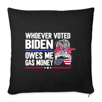 Who voted for Biden owes me gas money - Sofa pillowcase 17,3'' x 17,3'' (45 x 45 cm) - black - Front