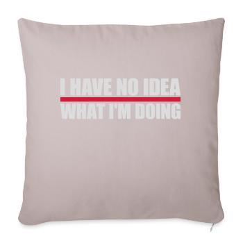I Have No Idea - Sofakissenbezug 45 x 45 cm - helles Taupe - Vorne