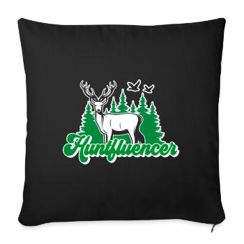 Huntfluencer Hunting Influencer - Sofakissenbezug 45 x 45 cm - Schwarz - Vorne