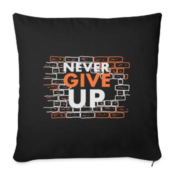 Never give up - Sofa pillowcase 17,3'' x 17,3'' (45 x 45 cm) - black - Front