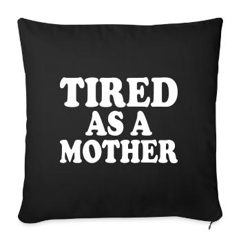 Tired as a mother - Housse de coussin décorative 45 x 45 cm - noir - Devant