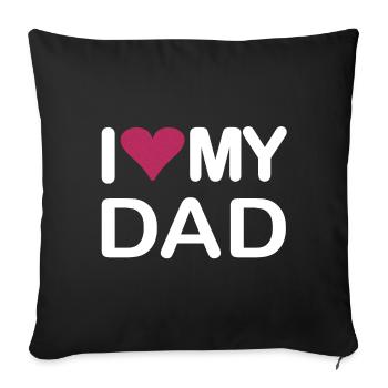 i love my dad - Sofa pillowcase 17,3'' x 17,3'' (45 x 45 cm) - black - Front
