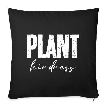 Plant Kindness Cool Plant Lover Environmentalist - Sofakissenbezug 45 x 45 cm - Schwarz - Vorne