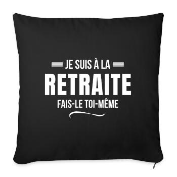 retraite, je suis retraité, je suis retraitée - Housse de coussin décorative 45 x 45 cm - noir - Devant