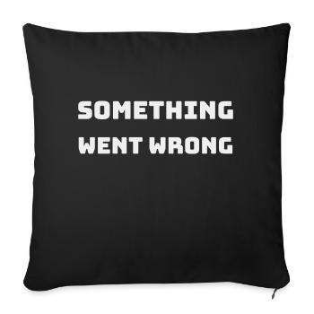 Something went wrong - Sofa pillowcase 17,3'' x 17,3'' (45 x 45 cm) - black - Front