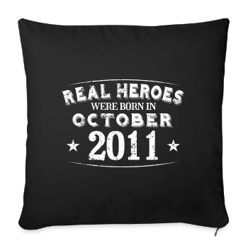 Real Heroes were born in October 2011 Birthday - Sofa pillowcase 17,3'' x 17,3'' (45 x 45 cm) - black - Front