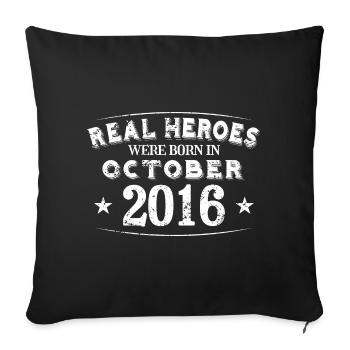 Real Heroes sont nés en octobre 2016 Anniversaire - Housse de coussin décorative 45 x 45 cm - noir - Devant