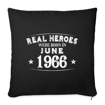 Real Heroes were born in June 1966 Birthday - Sofa pillowcase 17,3'' x 17,3'' (45 x 45 cm) - black - Front