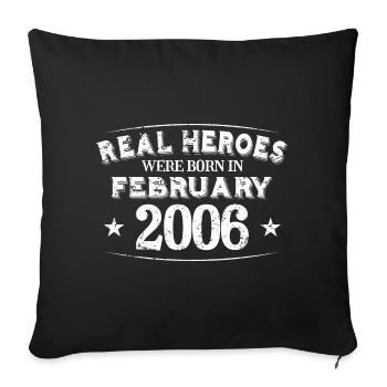Real Heroes were born in February 2006 Birthday - Sofa pillowcase 17,3'' x 17,3'' (45 x 45 cm) - black - Front