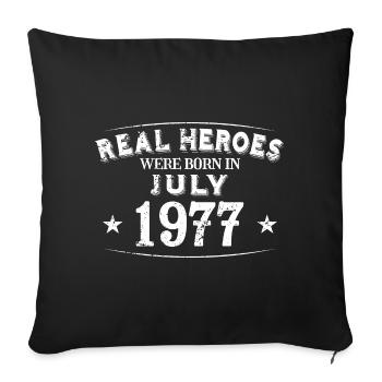 Real Heroes were born in July 1977 Birthday - Sofa pillowcase 17,3'' x 17,3'' (45 x 45 cm) - black - Front
