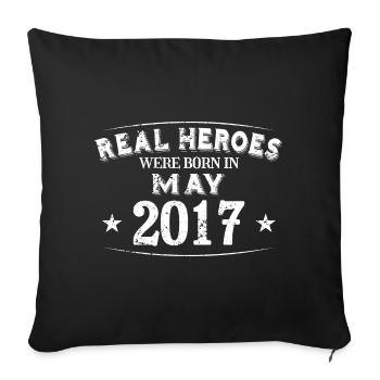 Real Heroes were born in May 2017 Birthday - Sofa pillowcase 17,3'' x 17,3'' (45 x 45 cm) - black - Front