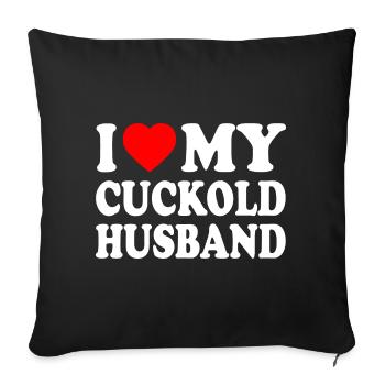 i love my cuckold husband - Sofa pillowcase 17,3'' x 17,3'' (45 x 45 cm) - black - Front
