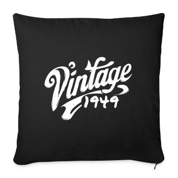 Vintage 1949 Year 1949 Birthday 1949 Retro - Sofa pillowcase 17,3'' x 17,3'' (45 x 45 cm) - black - Front