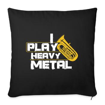 I Play Heavy Metal Tuba - Sofa pillowcase 17,3'' x 17,3'' (45 x 45 cm) - black - Front