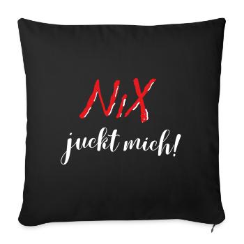 NIX juckt mich! - lässiges Design - Sofakissenbezug 45 x 45 cm - Schwarz - Vorne