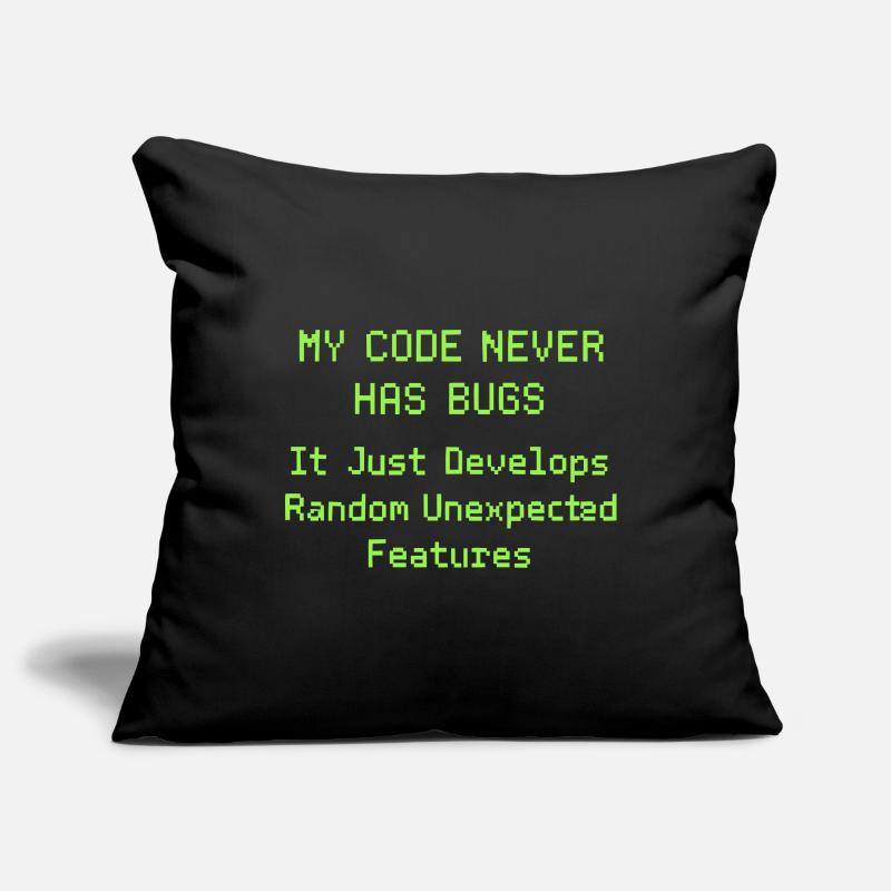 My code never has bugs, it just develops randomly Sofa pillowcase 17,3'' x 17,3'' (45 x 45 cm)