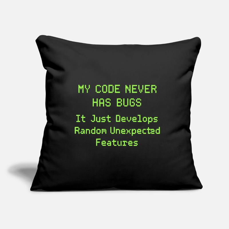 My code never has bugs, it just develops randomly Sofa pillowcase 17,3'' x 17,3'' (45 x 45 cm)