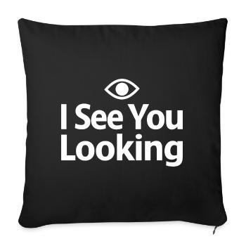 I See You Looking Statement Saying - Sofa pillowcase 17,3'' x 17,3'' (45 x 45 cm) - black - Front