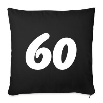 60. 60 ANS. 60e ANNIVERSAIRE. ANNIVERSAIRE 60 ANS. - Housse de coussin décorative 45 x 45 cm - noir - Devant