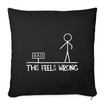 This Feels Wrong Stick Figure Humor Jokes Funny - Sofa pillowcase 17,3'' x 17,3'' (45 x 45 cm) - black - Front