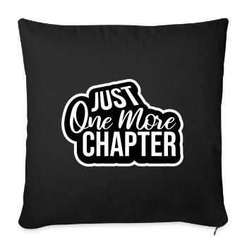 Just One More Chapter Lustig Bücherwurm Lesen Cool - Sofakissenbezug 45 x 45 cm - Schwarz - Vorne