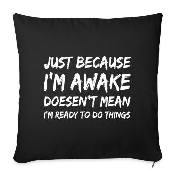 Éveillé mais pas prêt Citation Tee - Housse de coussin décorative 45 x 45 cm - noir - Devant