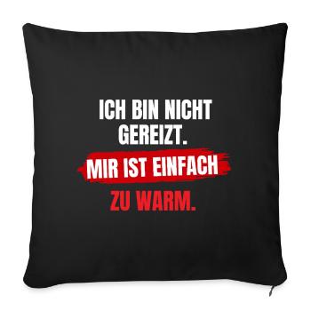 Mir Ist Zu Warm - Sofakissenbezug 45 x 45 cm - Schwarz - Vorne