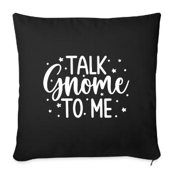 Gnome Costume Men Talk Gnome To Me - Sofa pillowcase 17,3'' x 17,3'' (45 x 45 cm) - black - Front