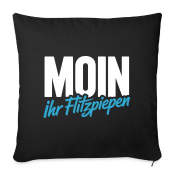 Moin Ihr Flitzpiepen Norddeutsch Hamburg Büro Moin - Sofakissenbezug 45 x 45 cm - Schwarz - Vorne