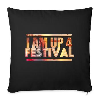I am up for festival - Sofakissenbezug 45 x 45 cm - Schwarz - Vorne