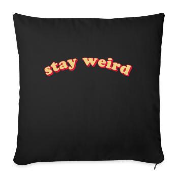 STAY WEIRD - Sofakissenbezug 45 x 45 cm - Schwarz - Vorne
